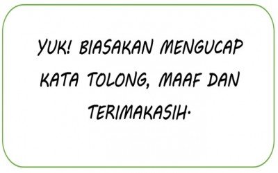Yuk! Biasakan Mengucap Kata Tolong, Maaf dan Terimakasih